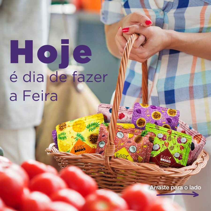 Peça Easy Drinks: cesta de feira com sachês de fruta e o texto Hoje é dia de fazer a Feira
